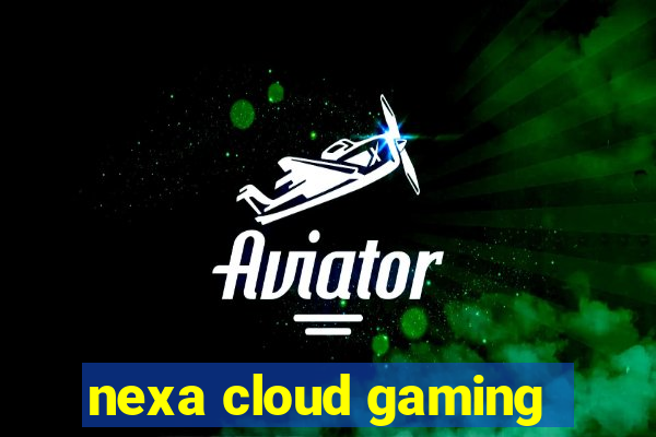 nexa cloud gaming